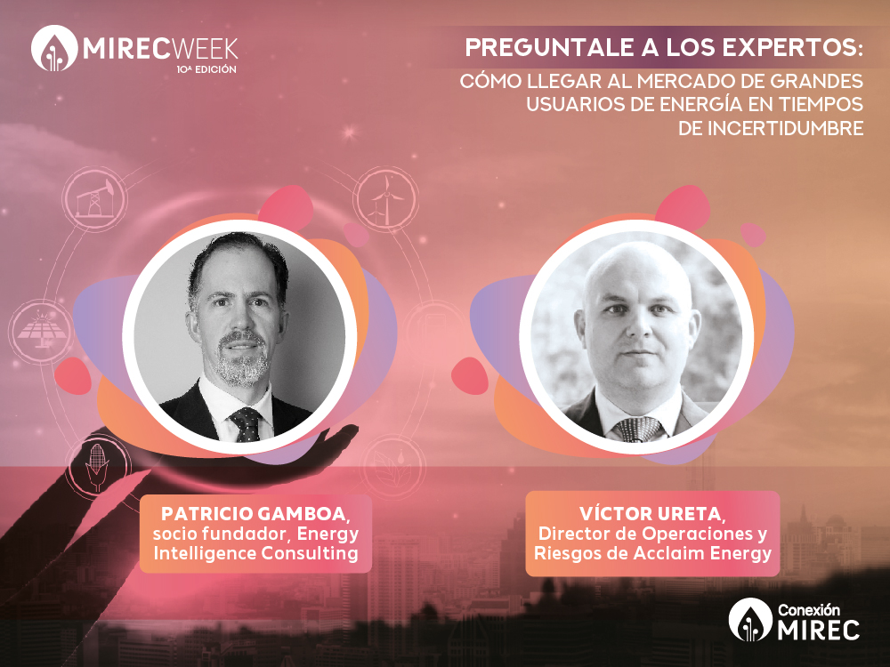 WEBINAR | Pregúntale a los expertos: Cómo llegar al mercado de grandes usuarios de energía en tiempos de incertidumbre